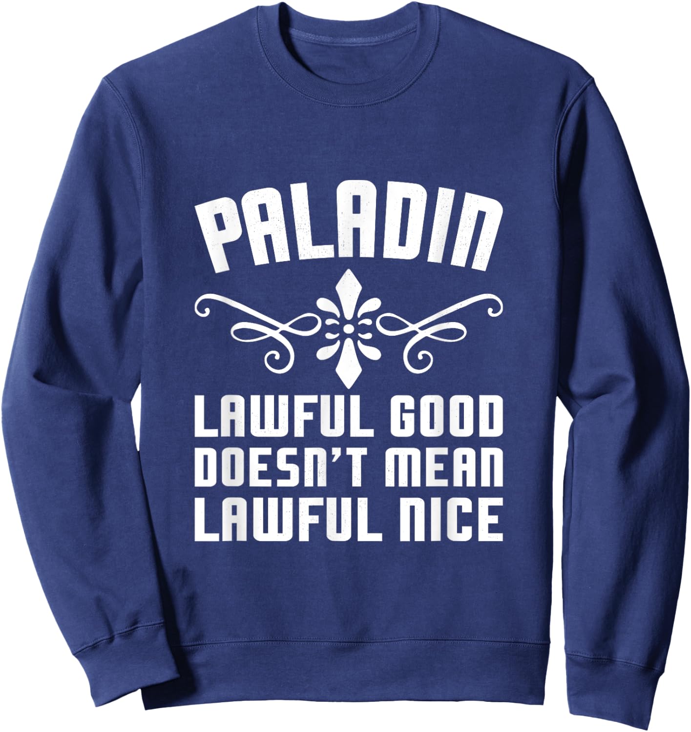 Paladin Lawful Good Funny Tabletop Roleplaying RPG Gamer Men Sweatshirt - Sweatshirt | Navy