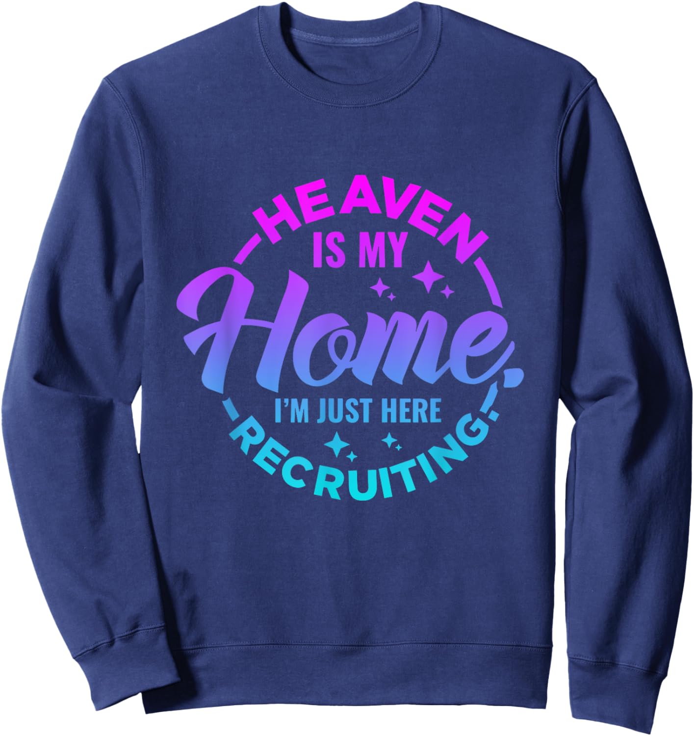 Heaven Is My Home Christian Religious Jesus Sweatshirt - Sweatshirt | Navy