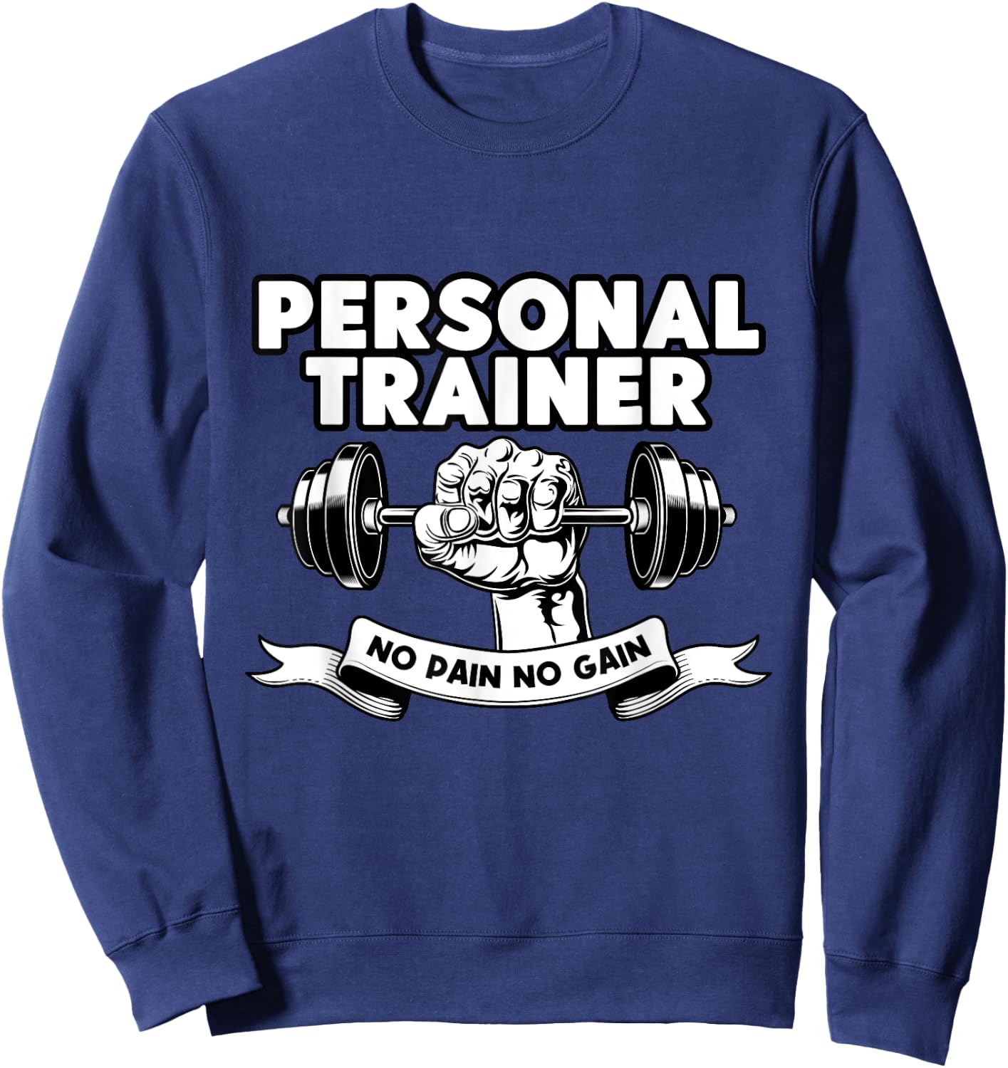 Personal Trainer No Pain No Gain Bodybuilding Coach Sweatshirt - Sweatshirt | Navy