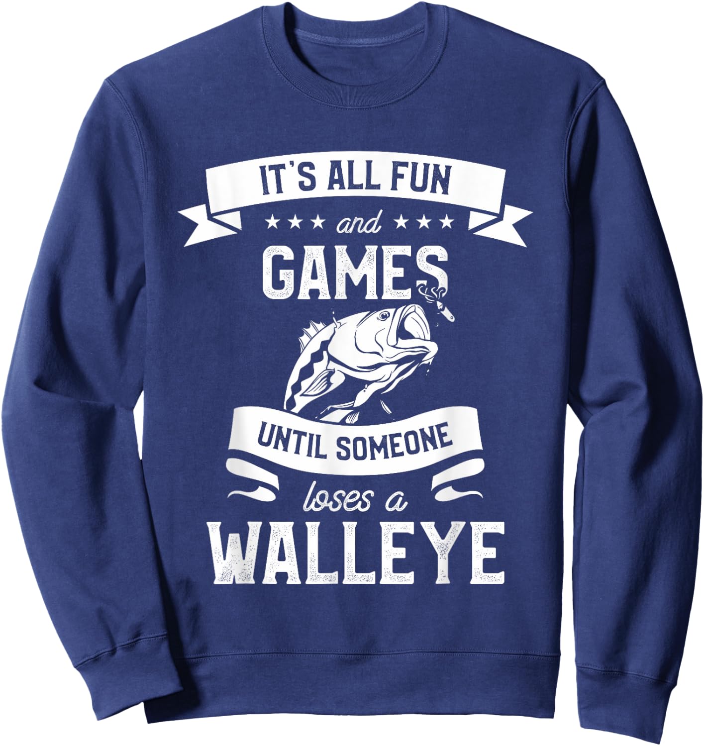 It's All Fun Games Until Someone Loses A Walley Sweatshirt - Sweatshirt | Navy