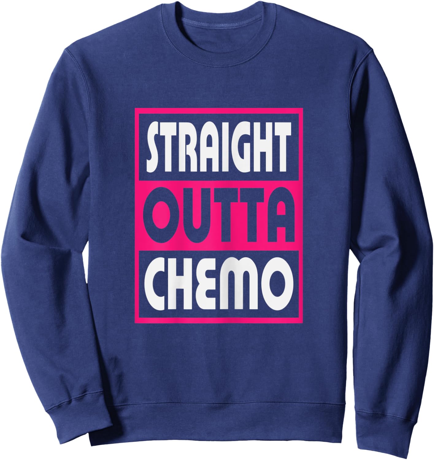 Straight Outta Chemo Breast Cancer Awareness Sweatshirt - Sweatshirt | Navy