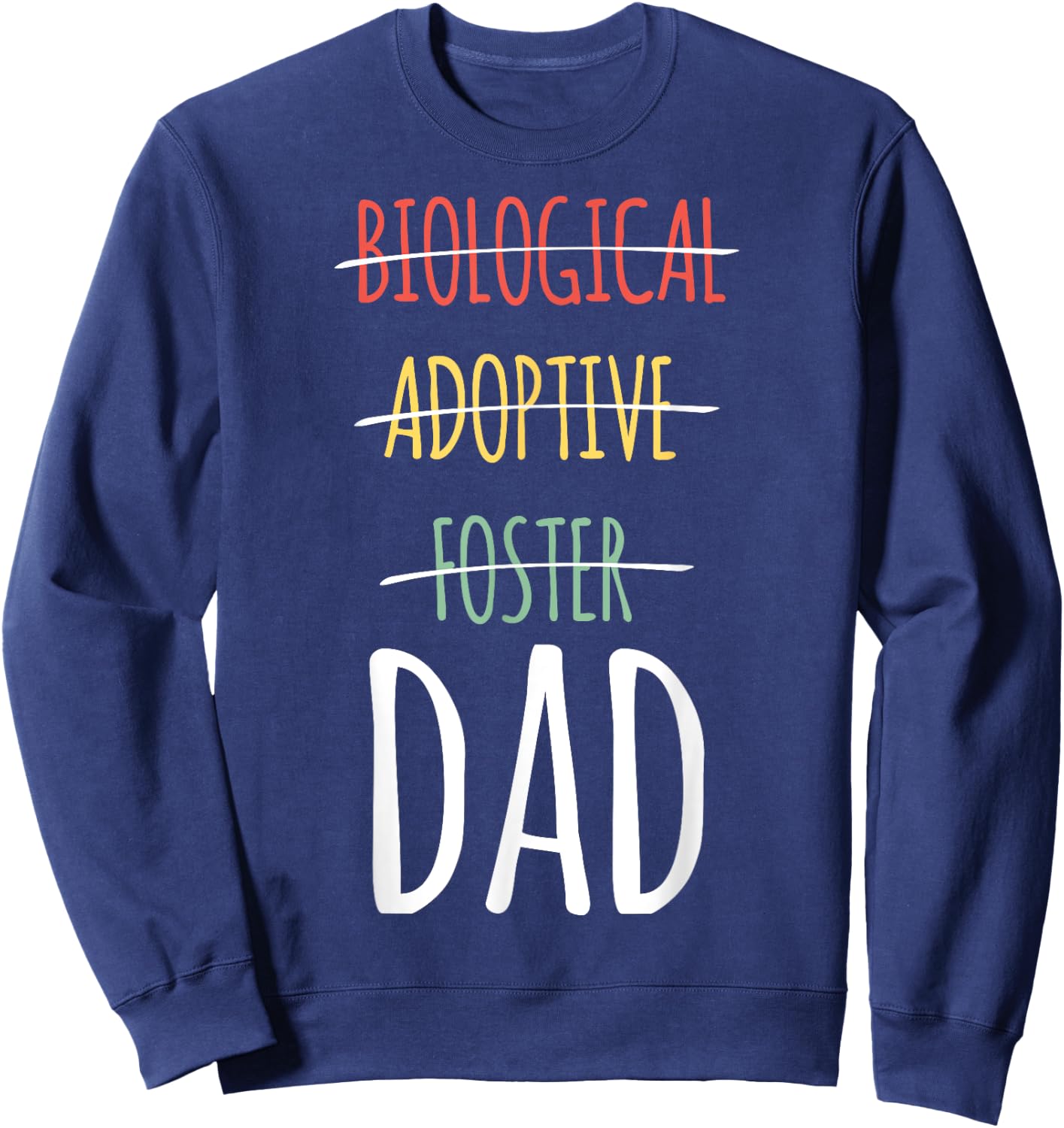 Biological Adoptive Foster Dad Sweatshirt - Sweatshirt | Navy