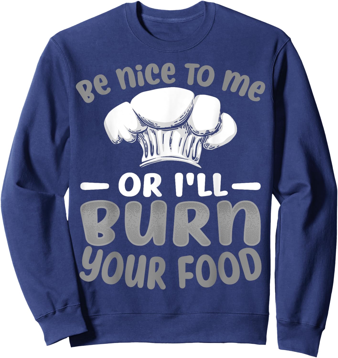 Funny Cooking Cook Gift Culinary Chef Men Women Baker Sweatshirt - Sweatshirt | Navy