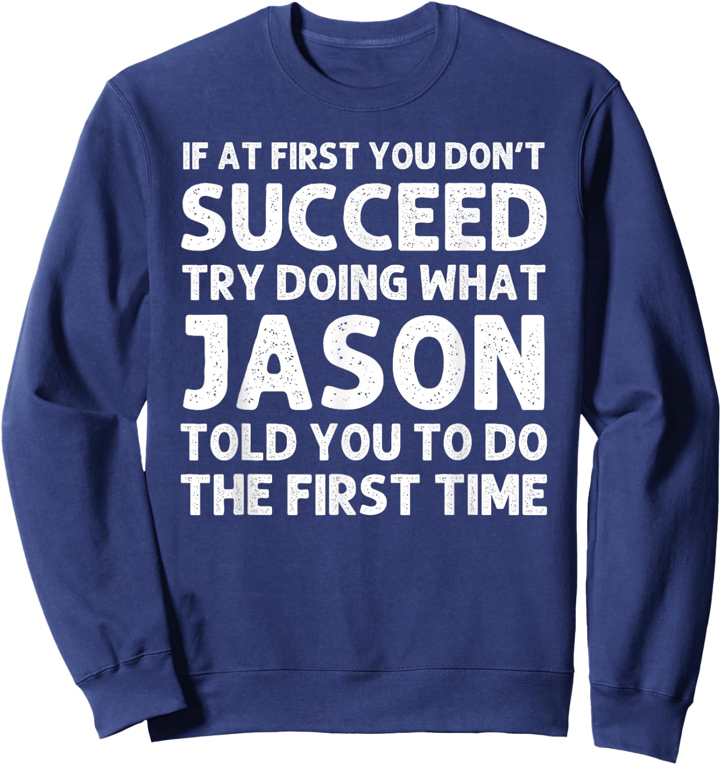 Jason Gift Name Personalized Birthday Funny Christmas Joke Sweatshirt - Sweatshirt | Navy