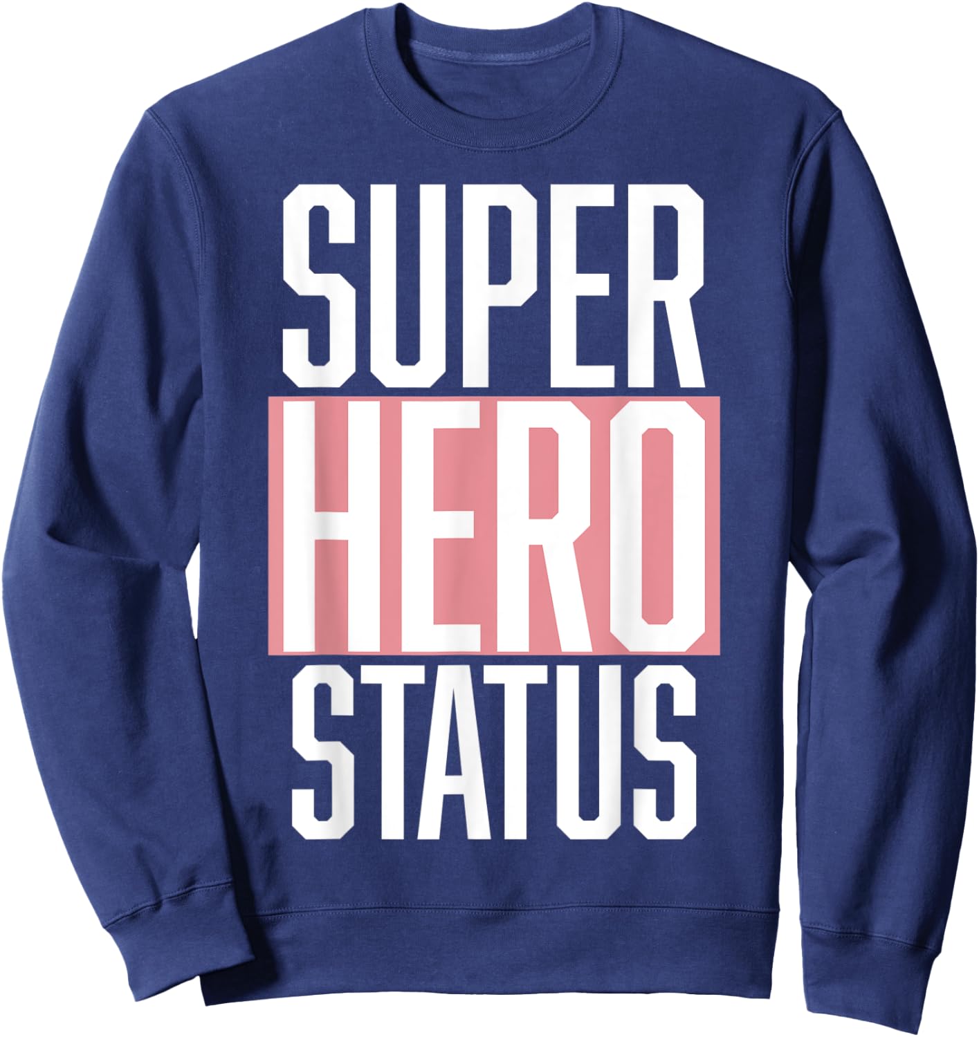 Retro, Style, Super Hero Status, Apparel Fashion Sweatshirt - Sweatshirt | Navy