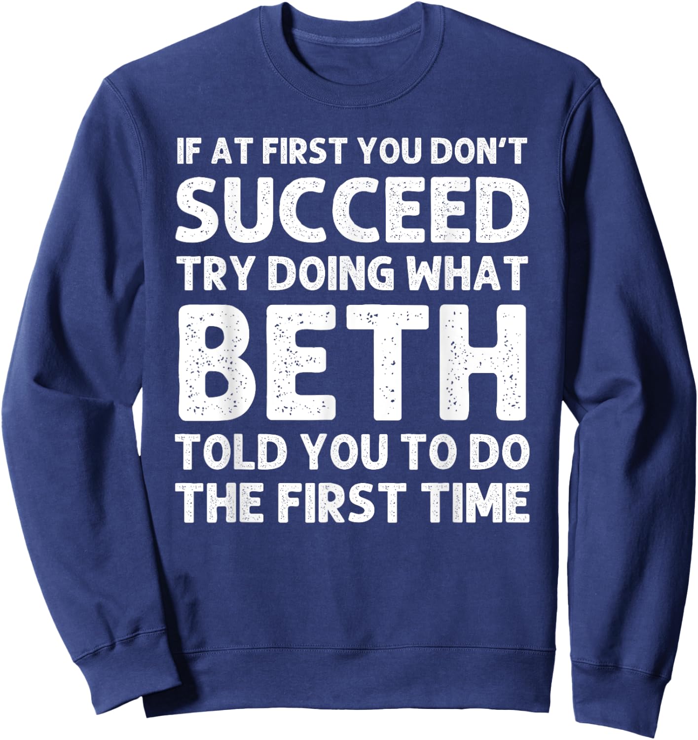 BETH Name Personalized Birthday Funny Christmas Joke Sweatshirt - Sweatshirt | Navy