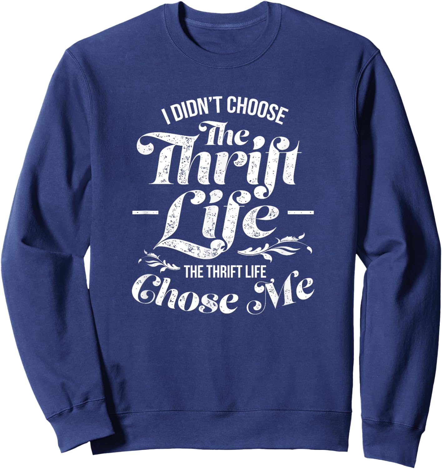 Thrift Shop Funny Thrifted Thrift Life Flea Outfit Sweatshirt - Sweatshirt | Navy