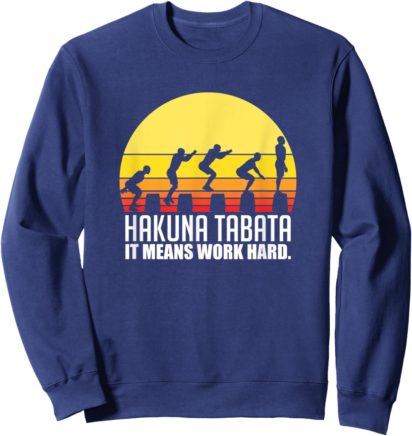 Hakuna Tabata For A HIIT Fitness Workout Lover Sweatshirt - Sweatshirt | Navy
