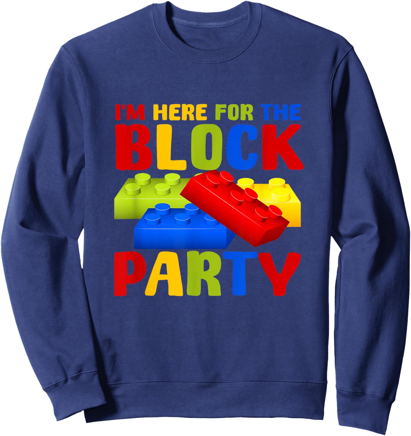 School Building Im Here For The Blocks-Block Party Pre-K Sweatshirt - Sweatshirt | Navy