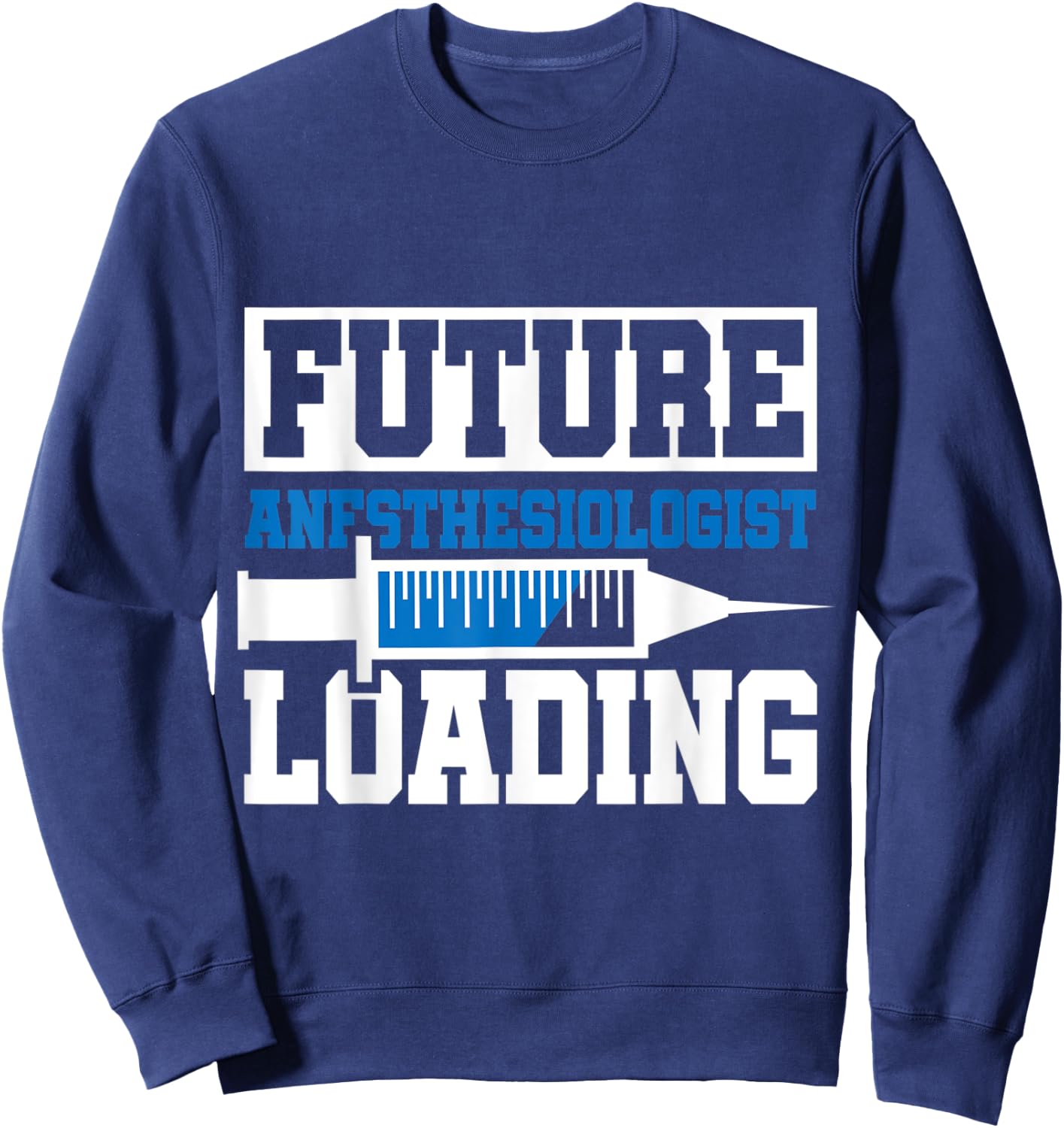 Future Anesthesiologist Loading | Anesthesiology Student Sweatshirt - Sweatshirt | Navy