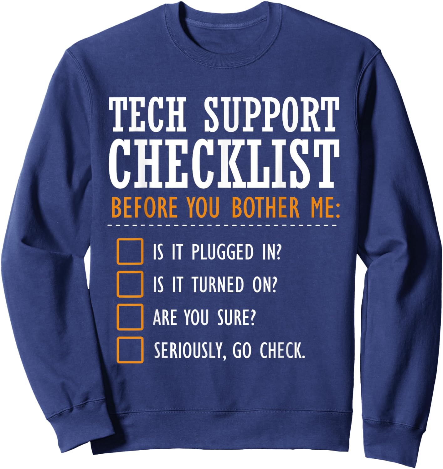 Tech Support Checklist Funny Computer Geek Sysadmin Gift Sweatshirt - Sweatshirt | Navy