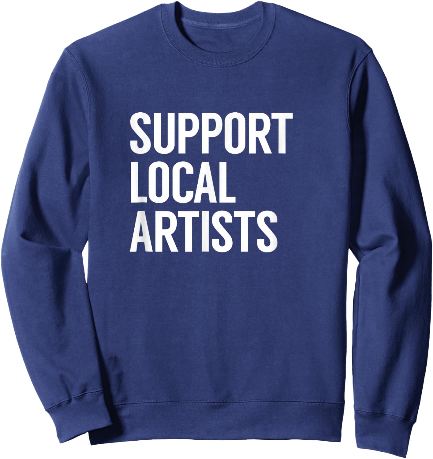 Support Local Artists Sweatshirt - Sweatshirt | Navy