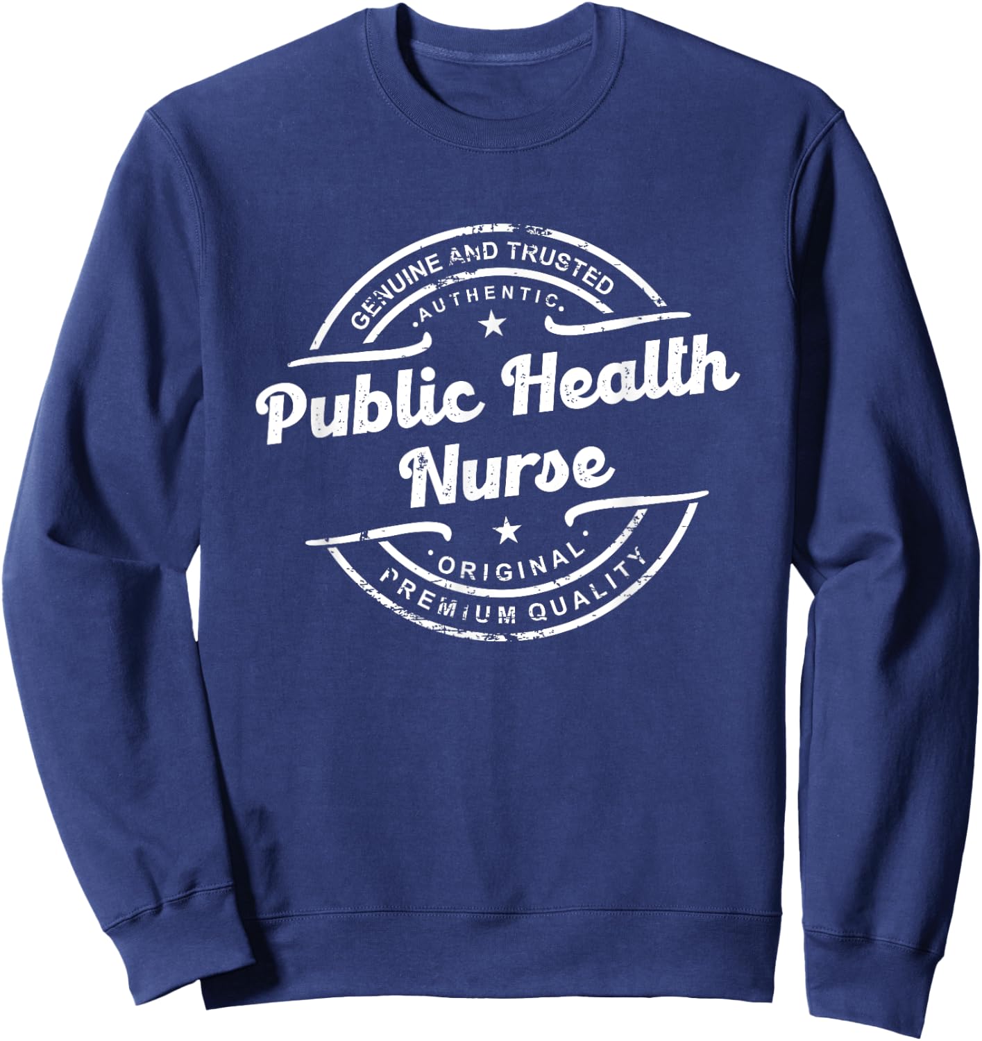 Best Public Health Nurse vintage stamp retro distressed logo Sweatshirt - Sweatshirt | Navy