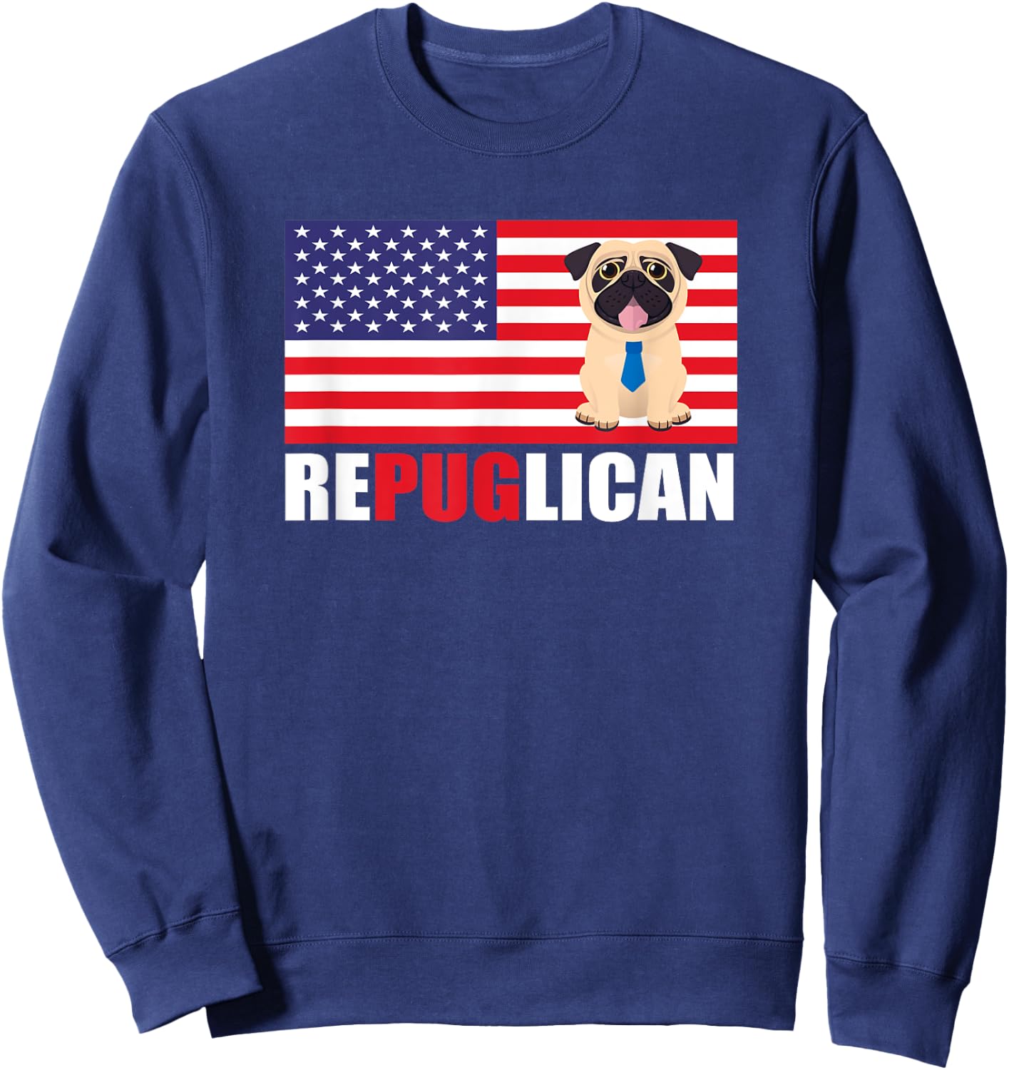 Repuglican Funny Trump Supporter Pro-Trump Pug Owner Gift Sweatshirt - Sweatshirt | Navy