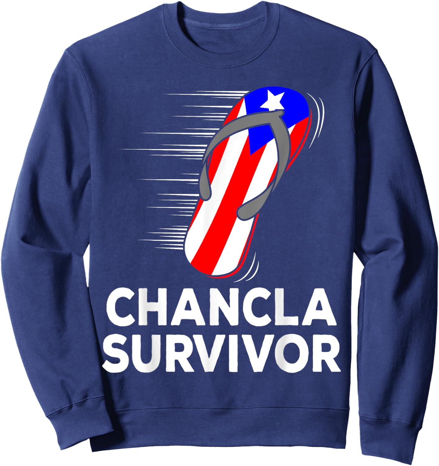 Chancla Survivor Puerto Rico Funny Spanish Joke Gift Sweatshirt - Sweatshirt | Navy