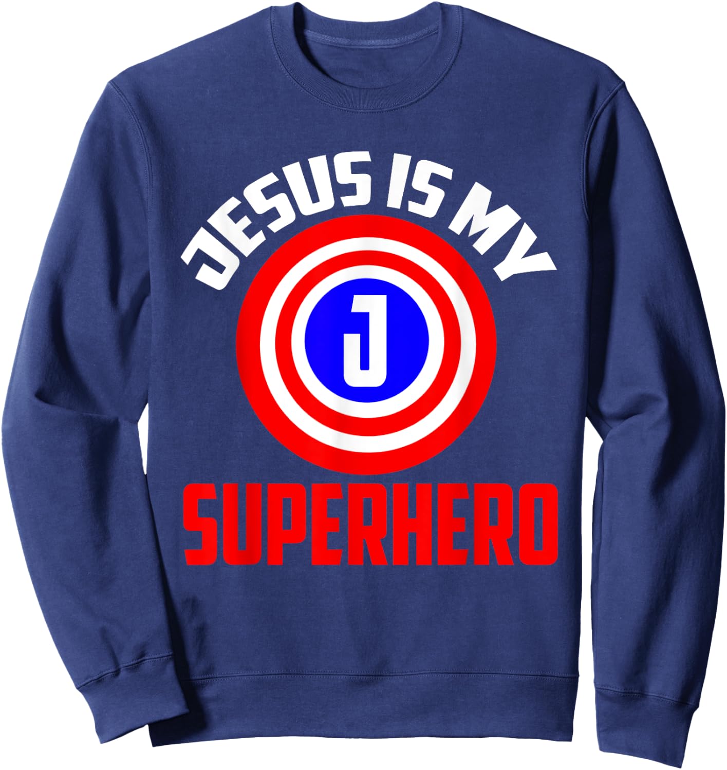Jesus Superhero shirt | Jesus Your My Super Hero Sweatshirt - Sweatshirt | Navy