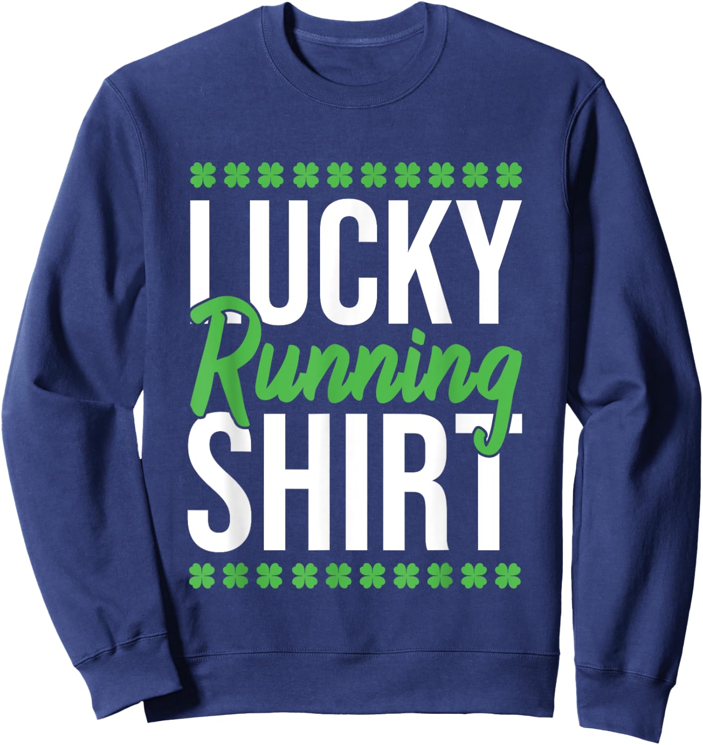 Irish St Patricks Day Clover Marathon Happy Run Sweatshirt - Sweatshirt | Navy