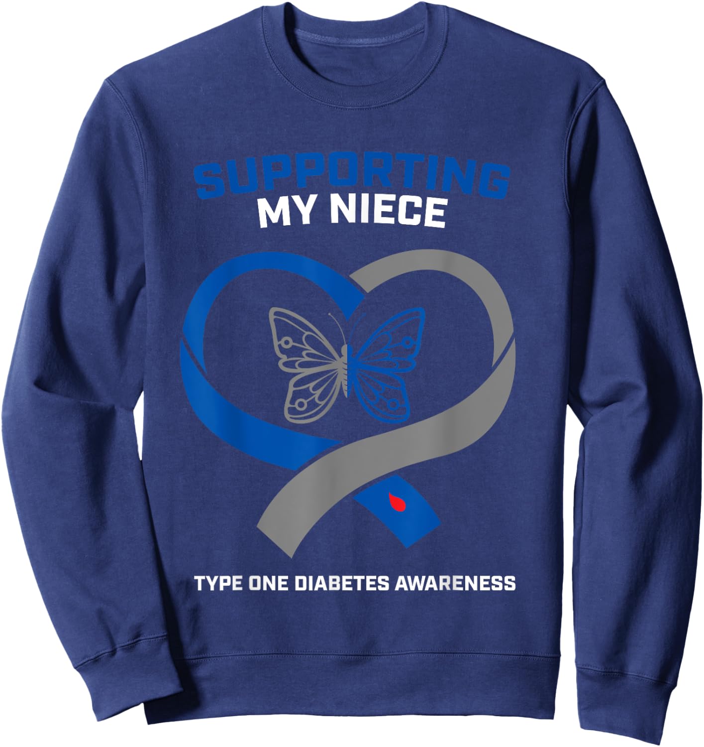 Support Type One Diabetic Niece Type 1 Diabetes Awareness Sweatshirt - Sweatshirt | Navy