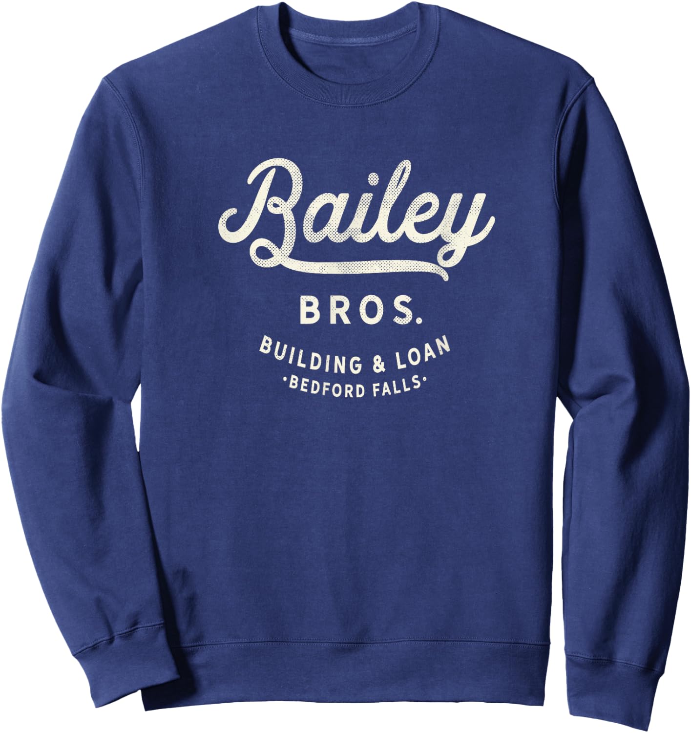 Bailey Brothers Building and Loan. Classic. George Bailey Sweatshirt - Sweatshirt | Navy