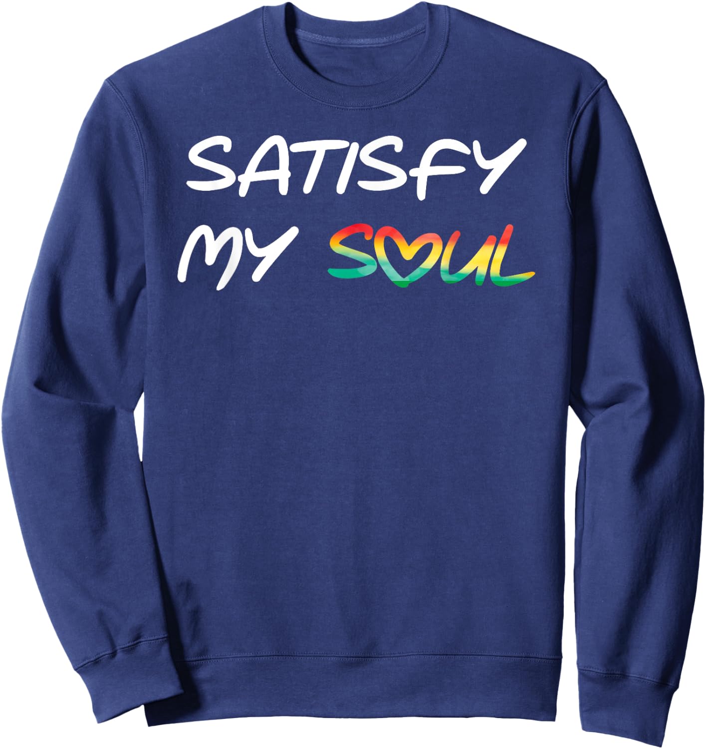 Satisfy My Soul Cool Reggae Roots Rasta Sweatshirt - Sweatshirt | Navy