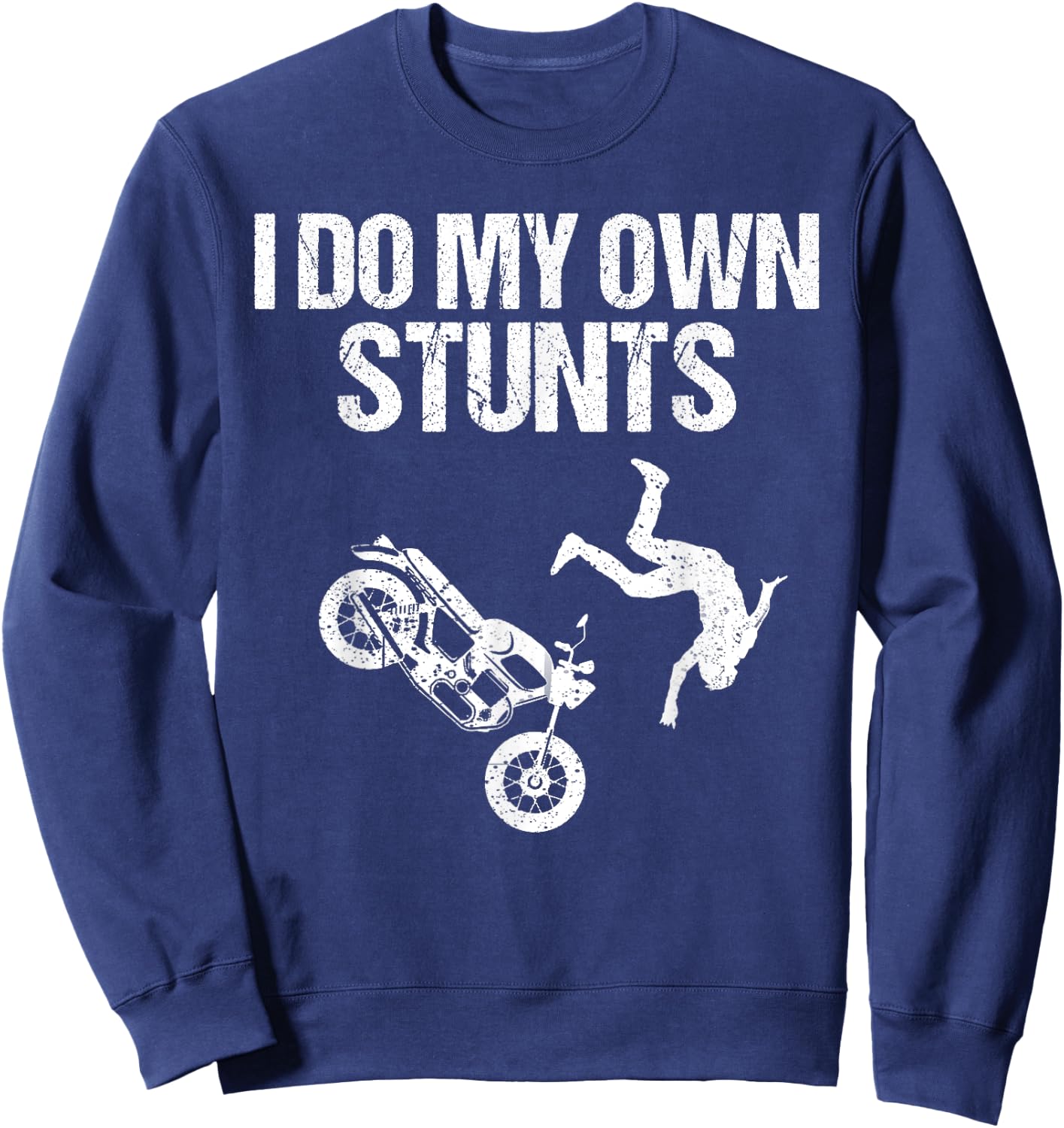 Funny I Do My Own Stunts Cool Motorcycle Gift Women Sweatshirt - Sweatshirt | Navy