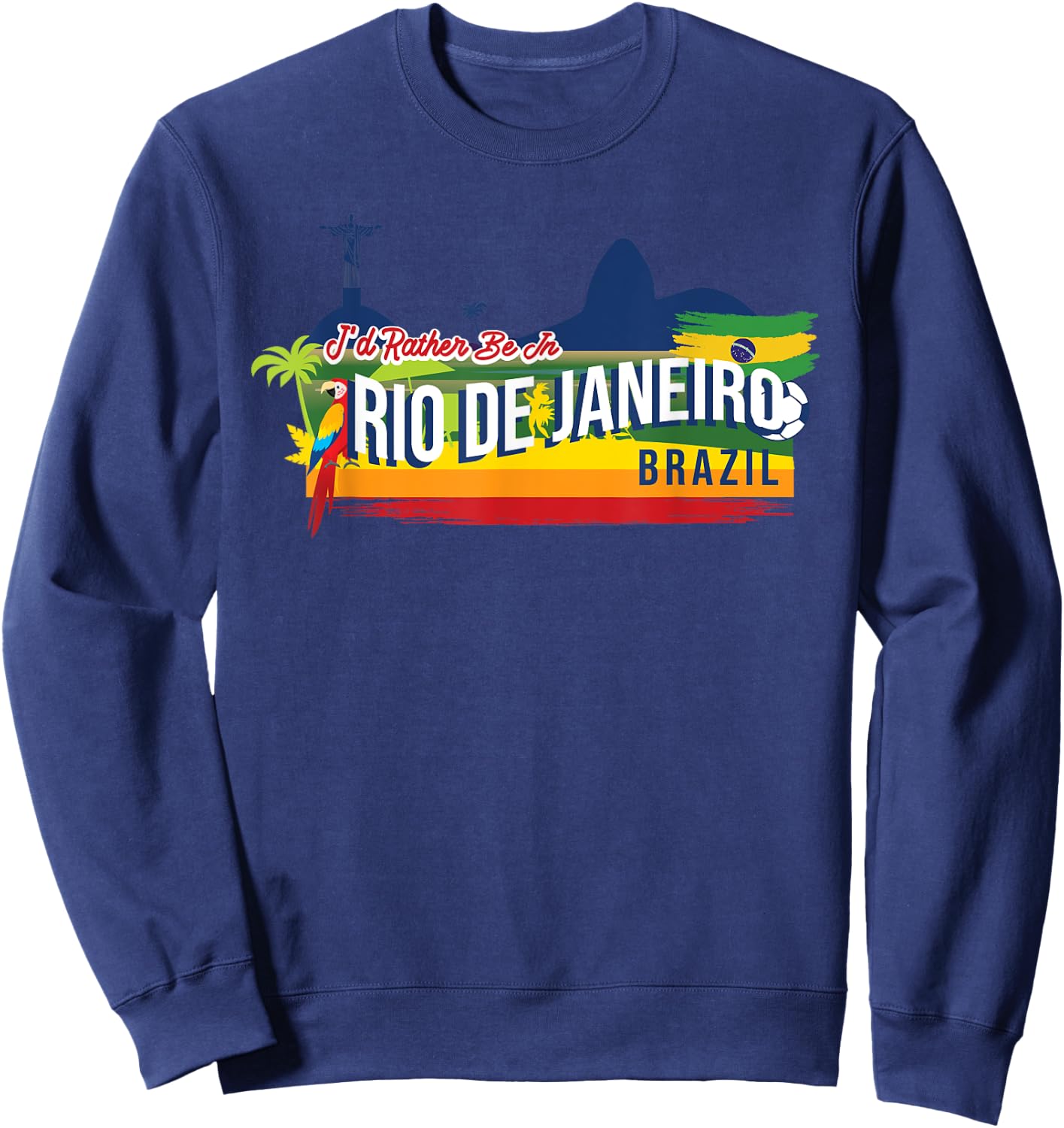 I'd Rather Be In Rio De Janeiro Brazil Vintage Souvenir Sweatshirt - Sweatshirt | Navy