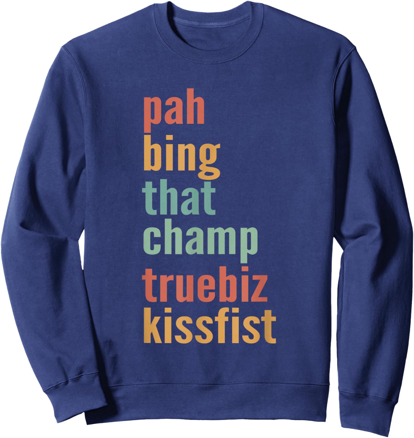 Pah Bing That Champ Truebiz Funny ASL Slang Sign Language Sweatshirt - Sweatshirt | Navy