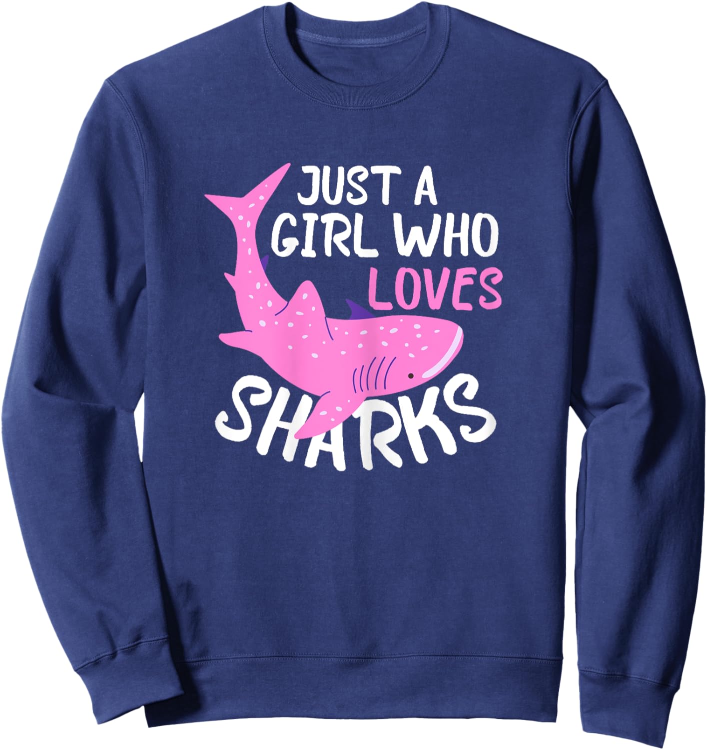 Just A Girl Who Loves Sharks Funny Kids Shark Lover Summer Sweatshirt - Sweatshirt | Navy