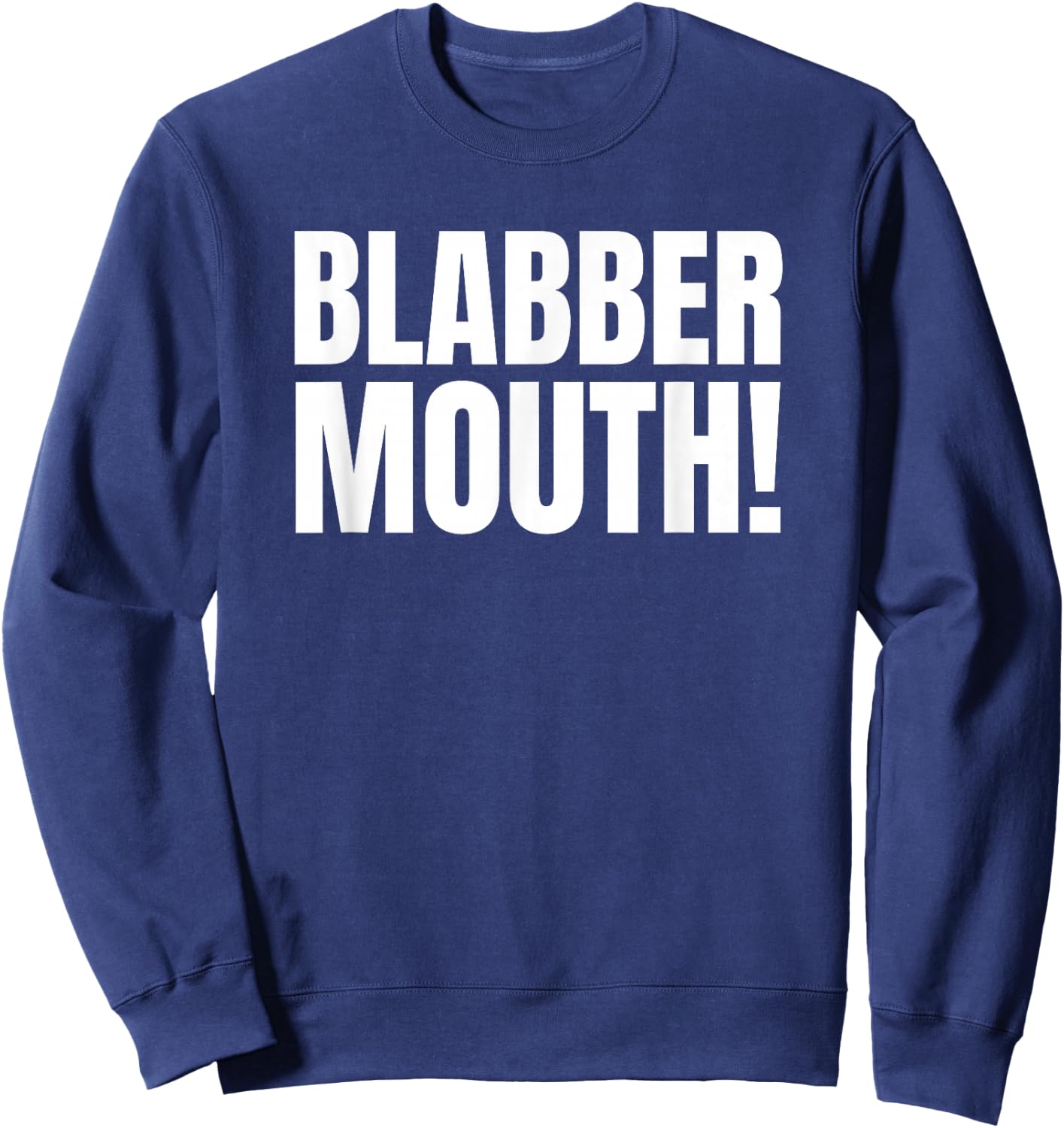 Talkative, Chatting and Loud Blabber Mouth Sweatshirt - Sweatshirt | Navy