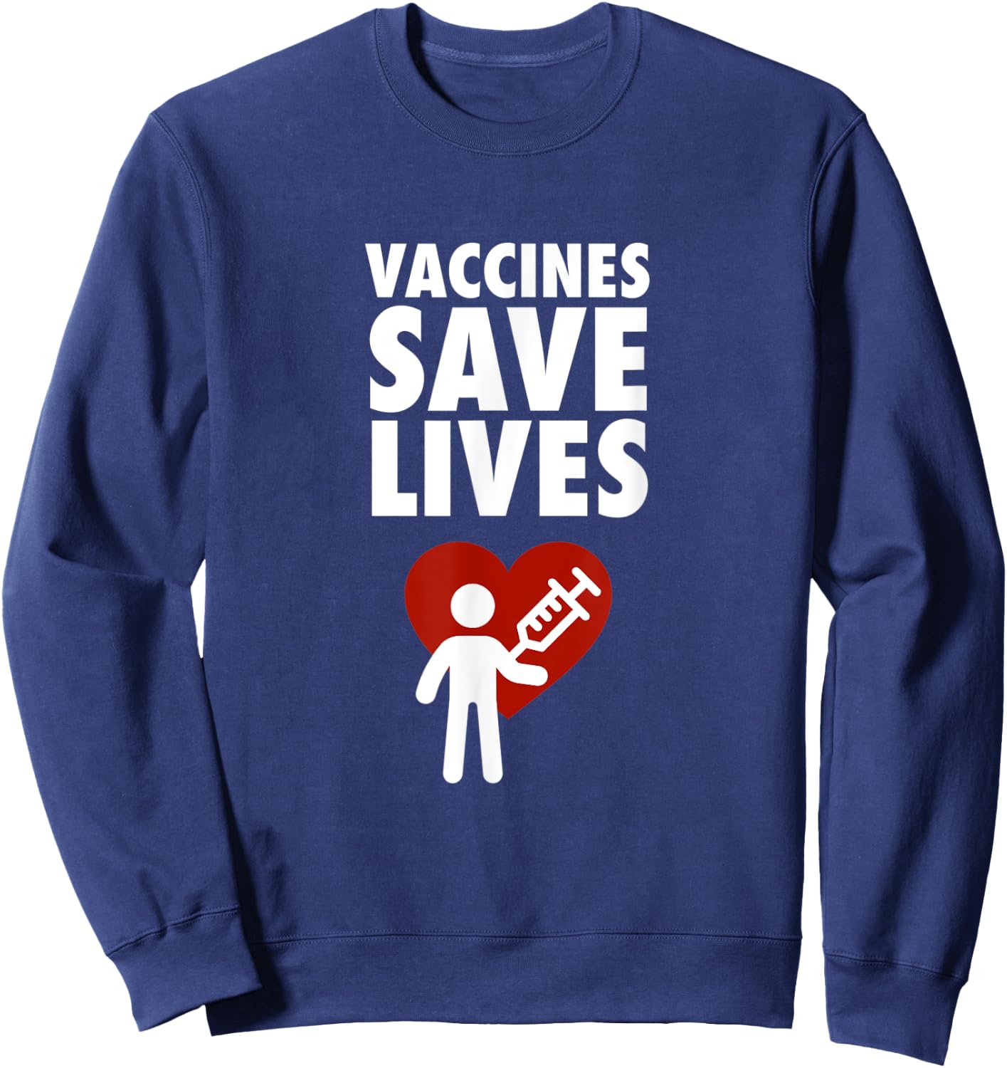 Vaccines Save Lives - Pro Vaccination Sweatshirt - Sweatshirt | Navy