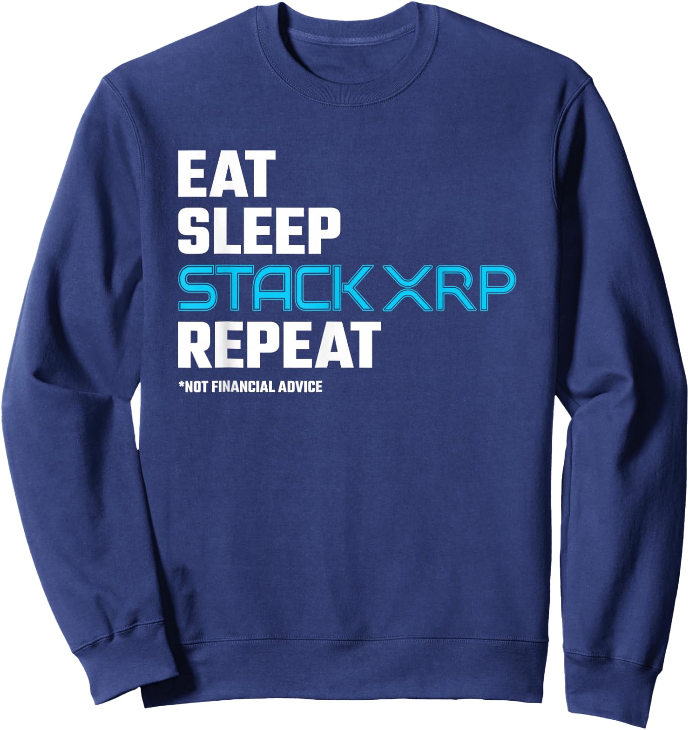 XRP Crypto - Eat Sleep Stack XRP - XRP Cryptocurrency - XRP Sweatshirt - Sweatshirt | Navy