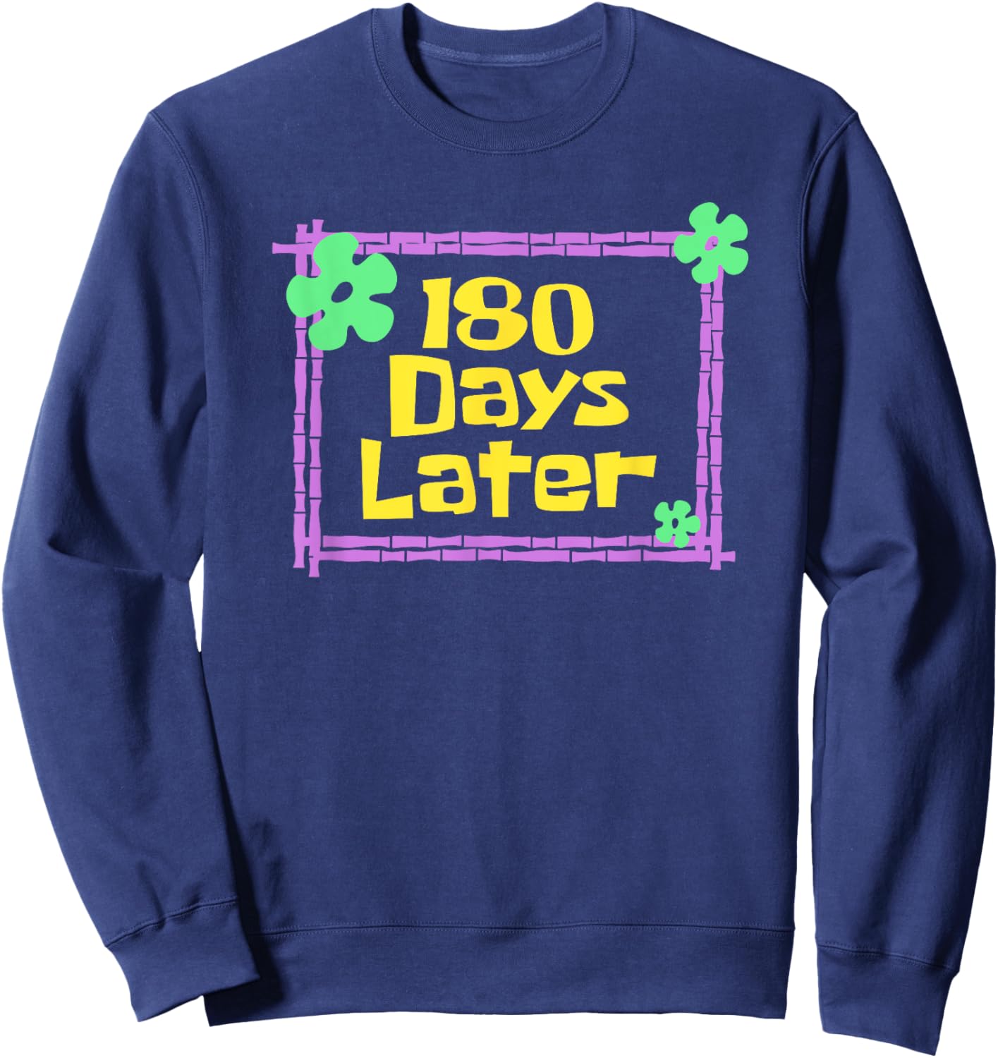 Teachers 180 Days Later Last Day of School Women Kids Sweatshirt - Sweatshirt | Navy