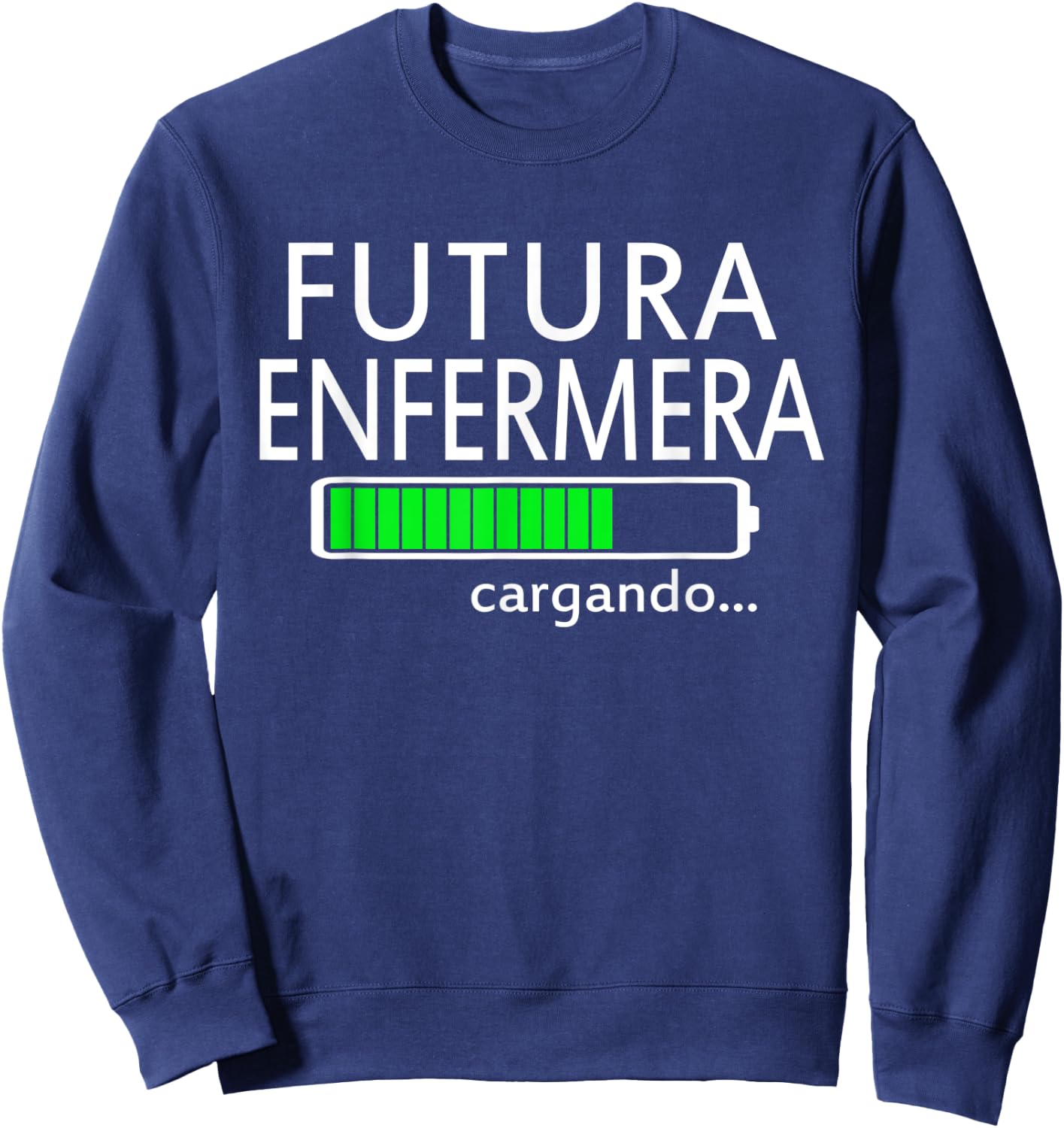 Futura Enfermera Cargando Spanish Future Female Nurse Sweatshirt - Sweatshirt | Navy
