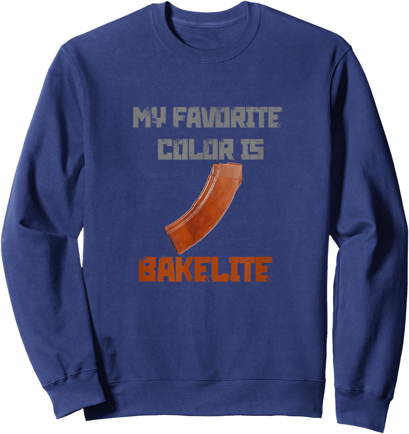 My Favorite Color Is Bakelite Magazine Ak 47 Ak47 AK74 74 Sweatshirt - Sweatshirt | Navy