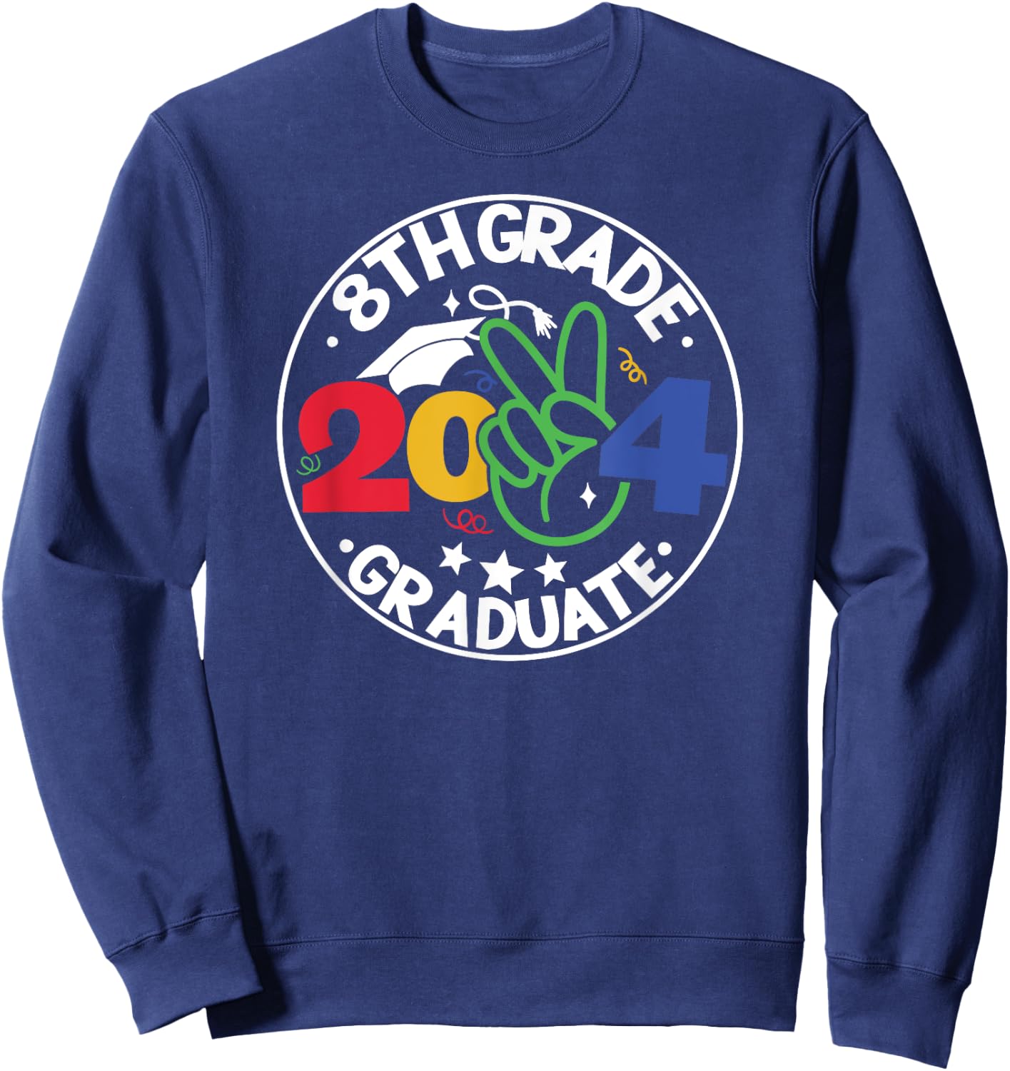 8th Eighth Grade Graduation 2024 Graduate Last Day of School Sweatshirt - Sweatshirt | Navy