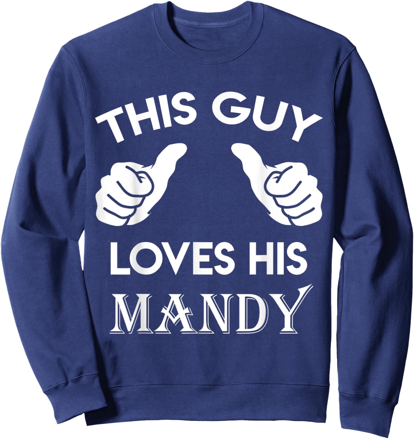 This guy loves his MANDY gift valentine heart belongs 3 Sweatshirt - Sweatshirt | Navy