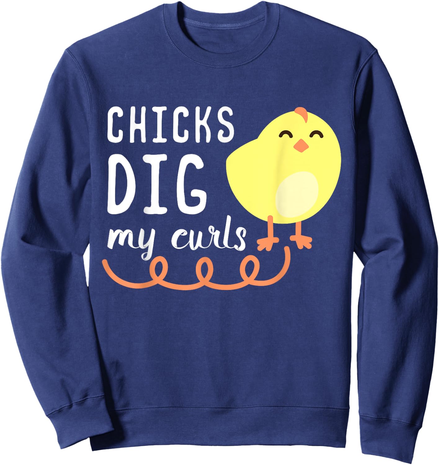 Chicks Dig My Curls Funny Chicken Lover Gift Children Sweatshirt - Sweatshirt | Navy