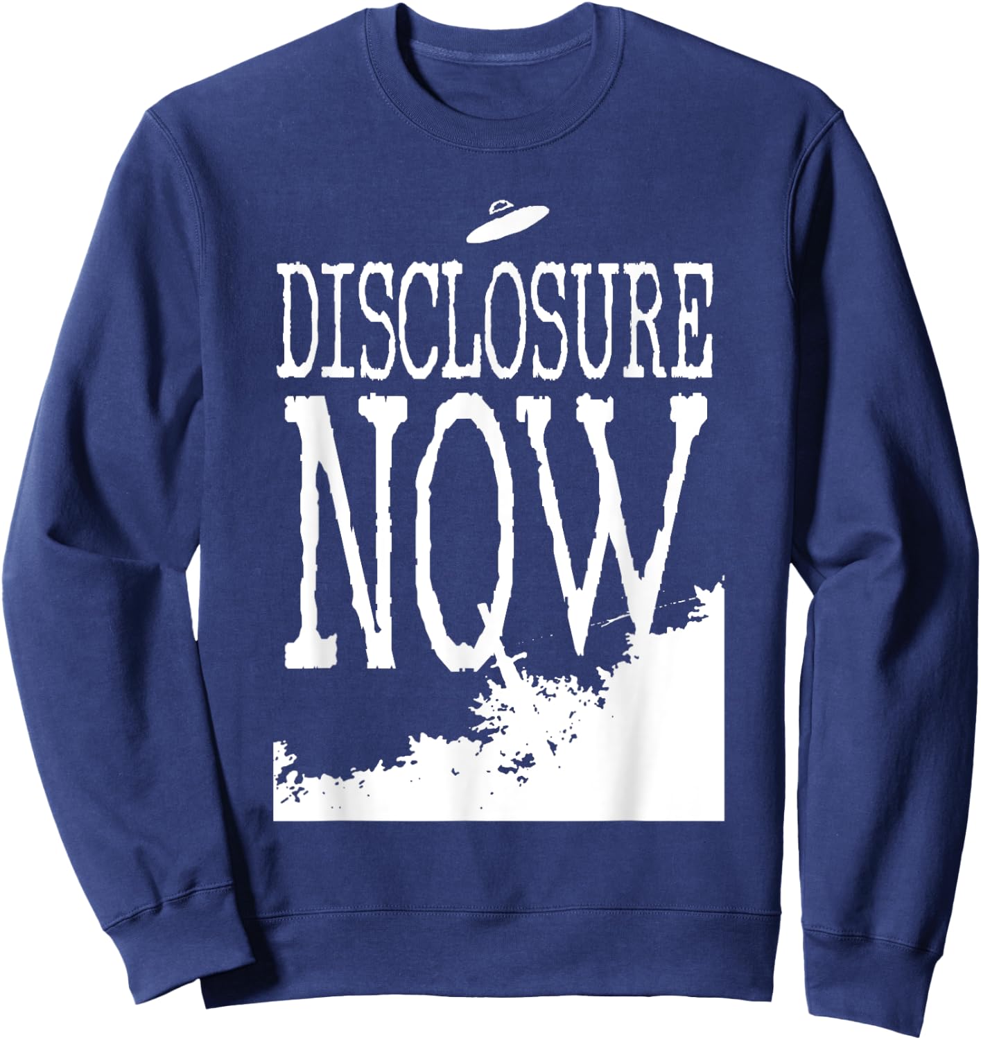 Disclosure NOW UFO UAP Jet Fighter Extraterrestrial Alien Sweatshirt - Sweatshirt | Navy