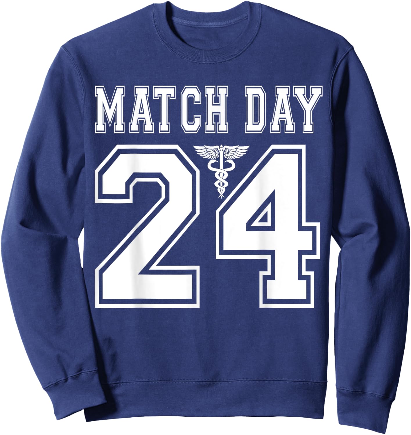 Match Day 2024 Present Med School Residency Future Doctor Sweatshirt - Sweatshirt | Navy