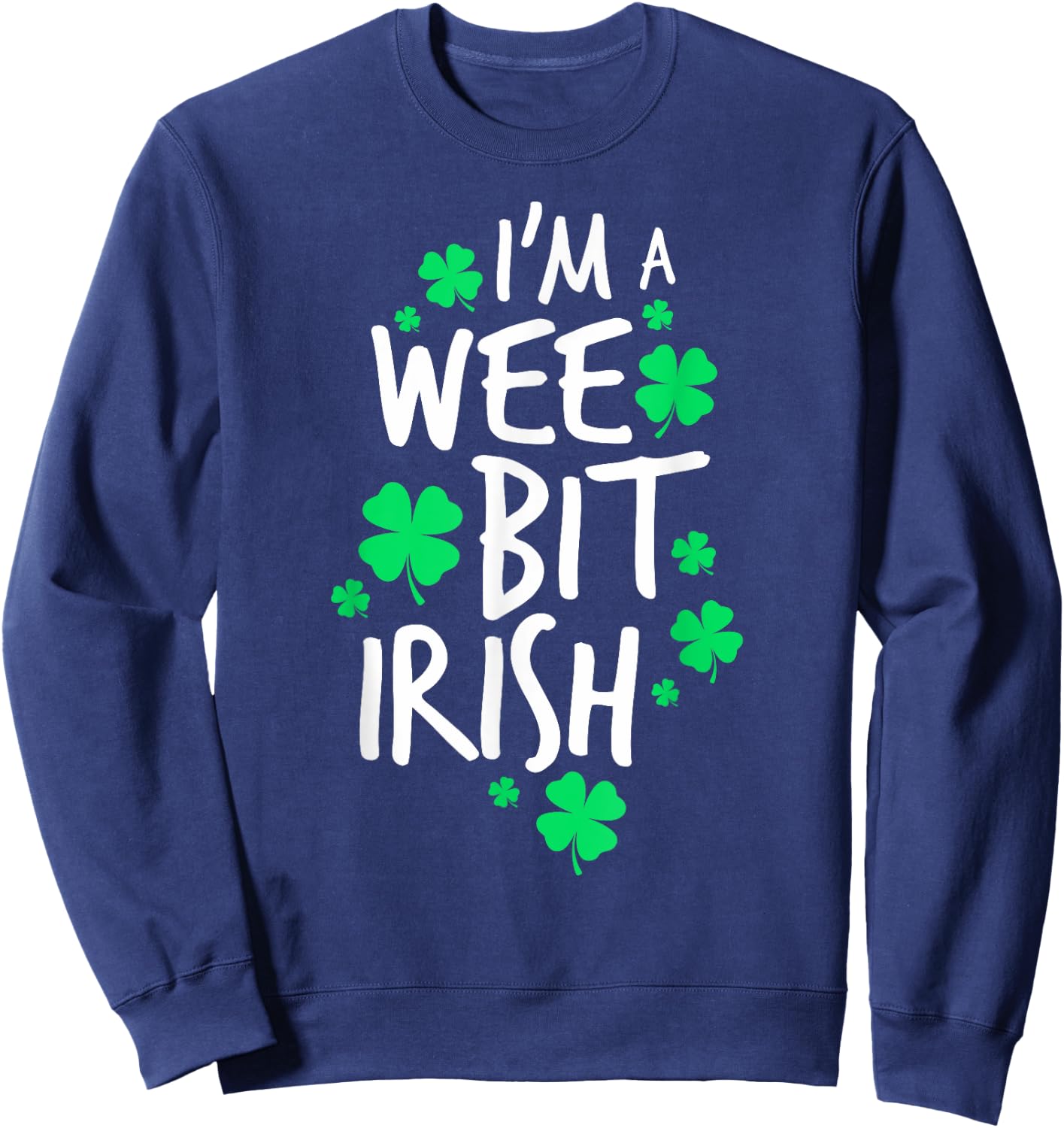 I'm A Wee Bit Irish St. Patrick's Day Shamrock Girls Women Sweatshirt - Sweatshirt | Navy
