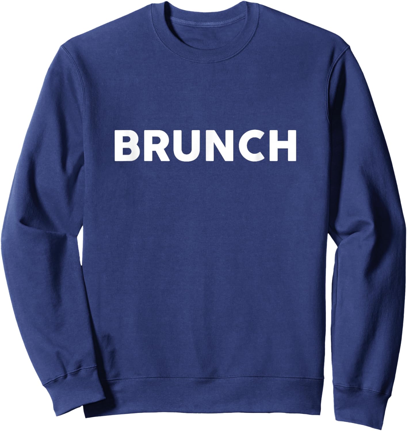 Shirt That Says BRUNCH Simple Thanksgiving Sweatshirt - Sweatshirt | Navy