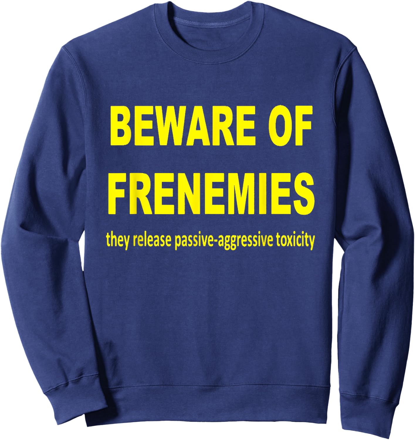 Beware of Frenemies Sweatshirt - Sweatshirt | Navy