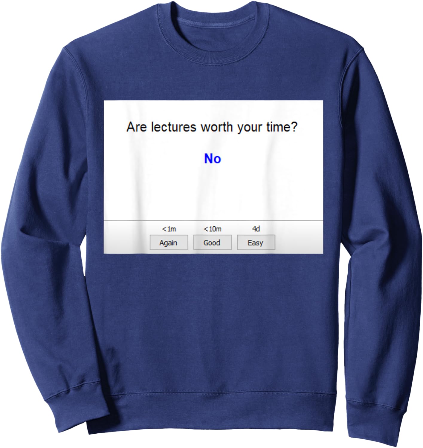 Are Lectures Worth Your Time Anki Funny Medical School Sweatshirt - Sweatshirt | Navy