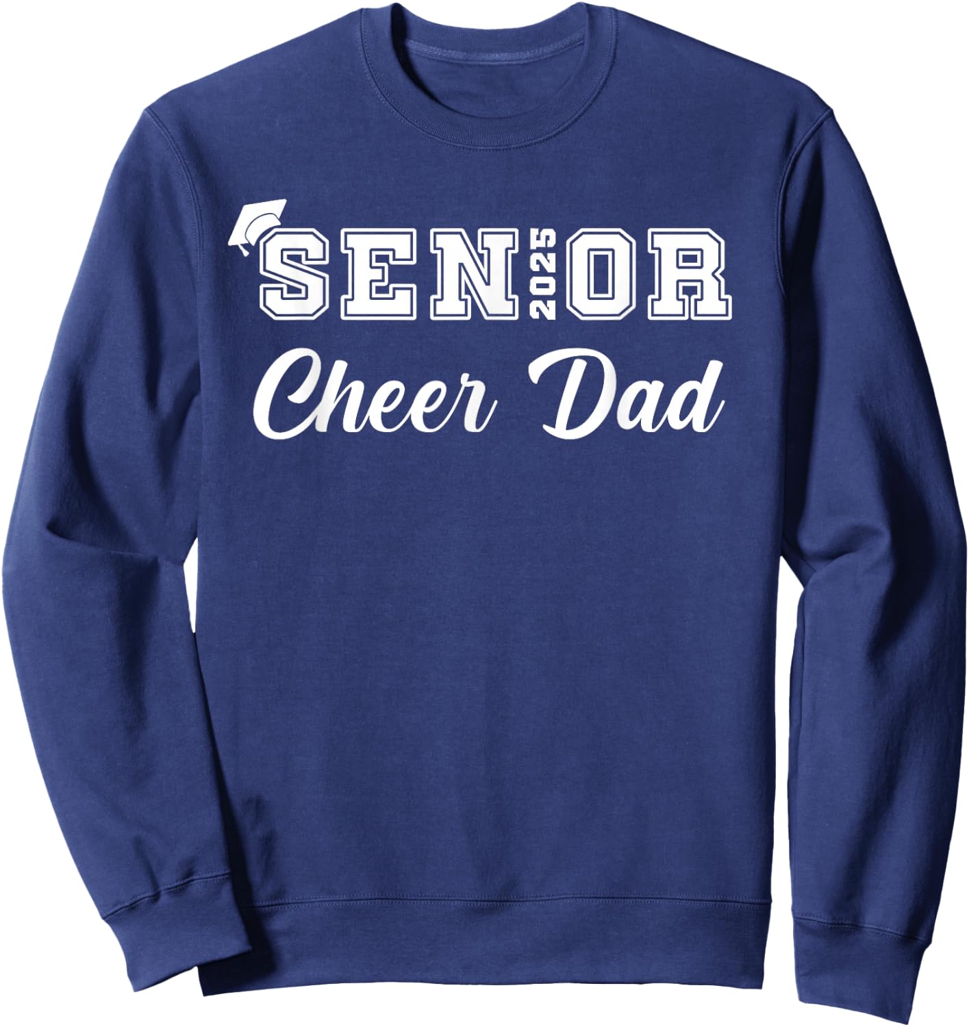 Senior Cheerleader Dad Cheer Class Of 2025 Graduation Men Sweatshirt - Sweatshirt | Navy