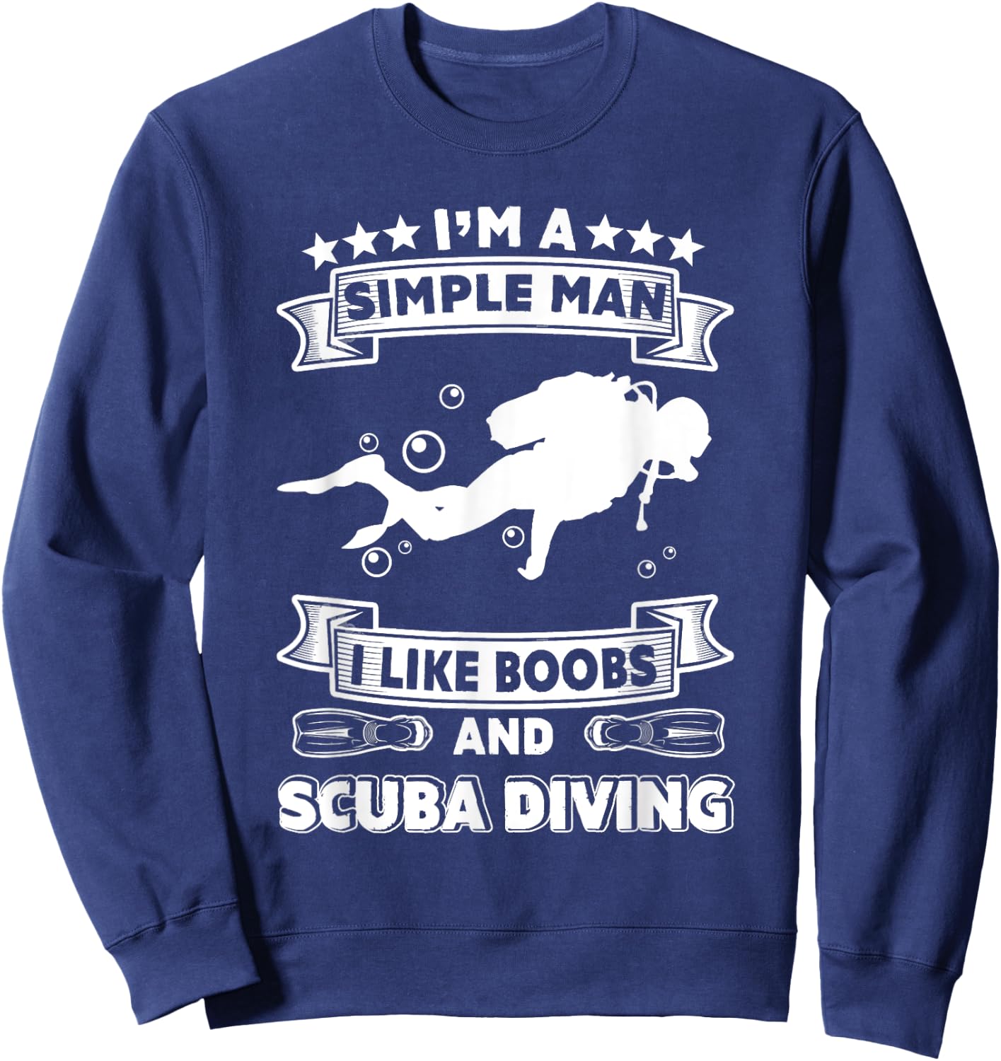 Diver Gift- I'm Simple Man I Like Boobs And Scuba Diving Sweatshirt - Sweatshirt | Navy