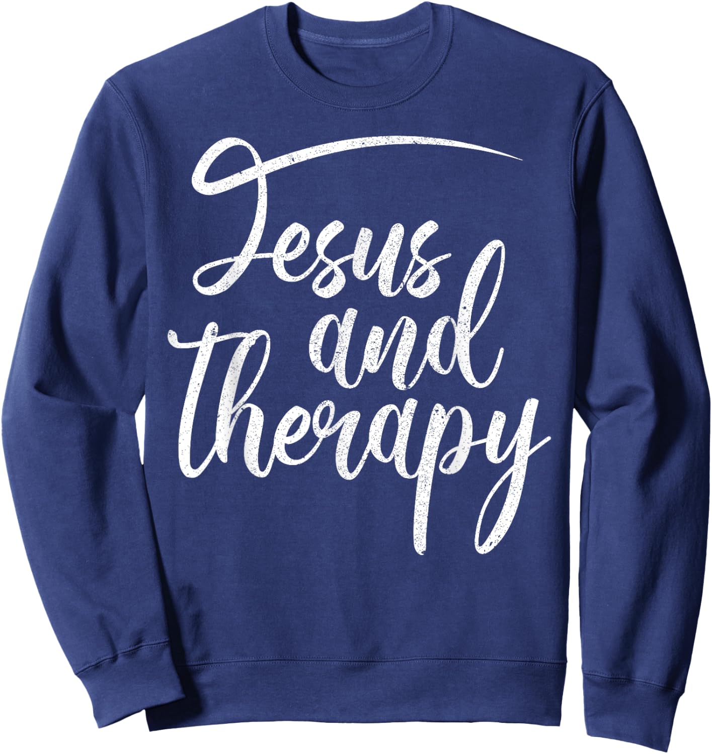 Christian Faith Believers Merch Co Jesus And Therapy Religious Christian Humor Sweatshirt - Sweatshirt | Navy