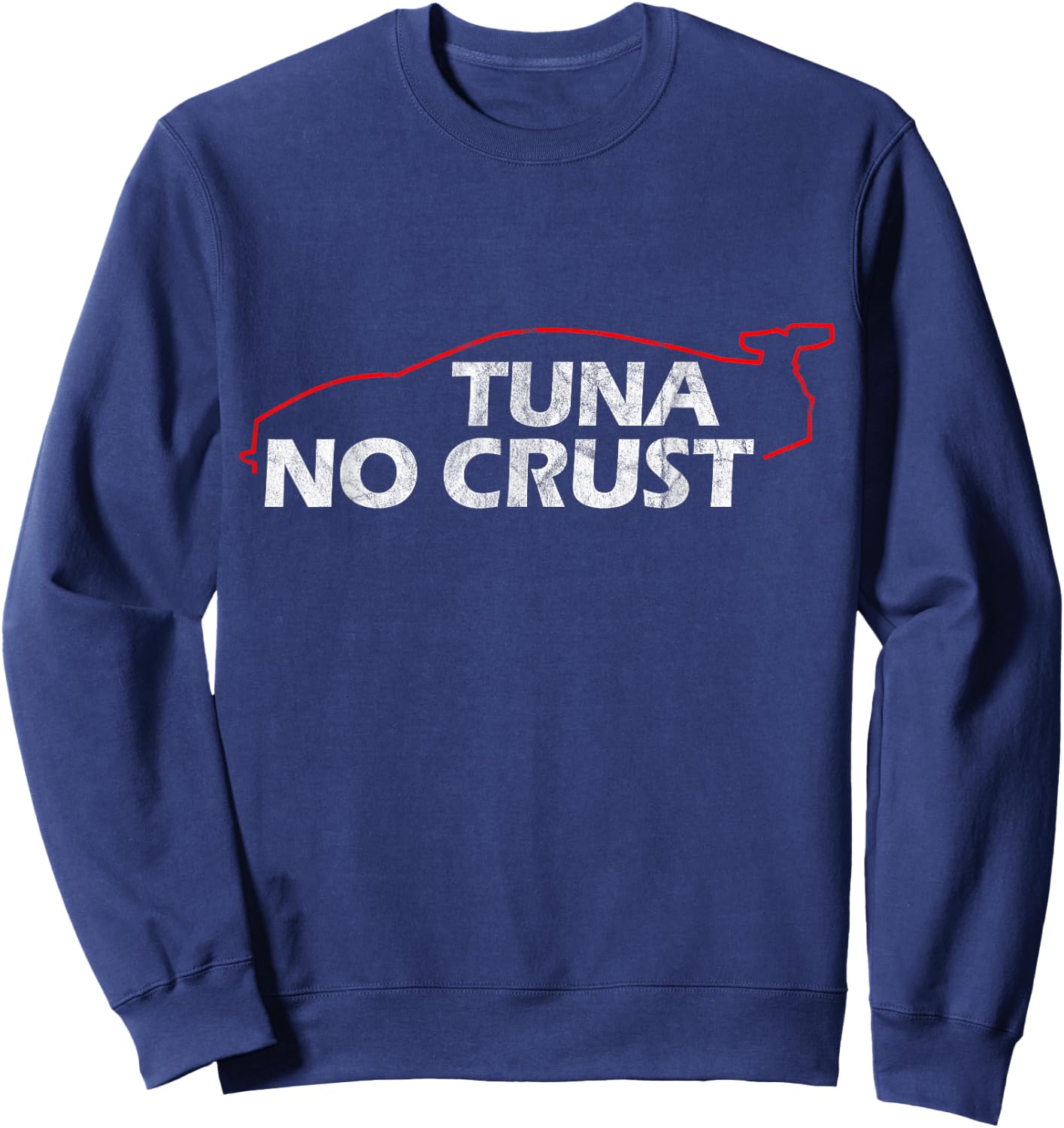 Tuna Lovers Collection - Tuna No Crust - Cool for Tuna Lovers - Black - Short Sleeve - Classic Fit - -Adults - Small Sweatshirt - Sweatshirt | Navy