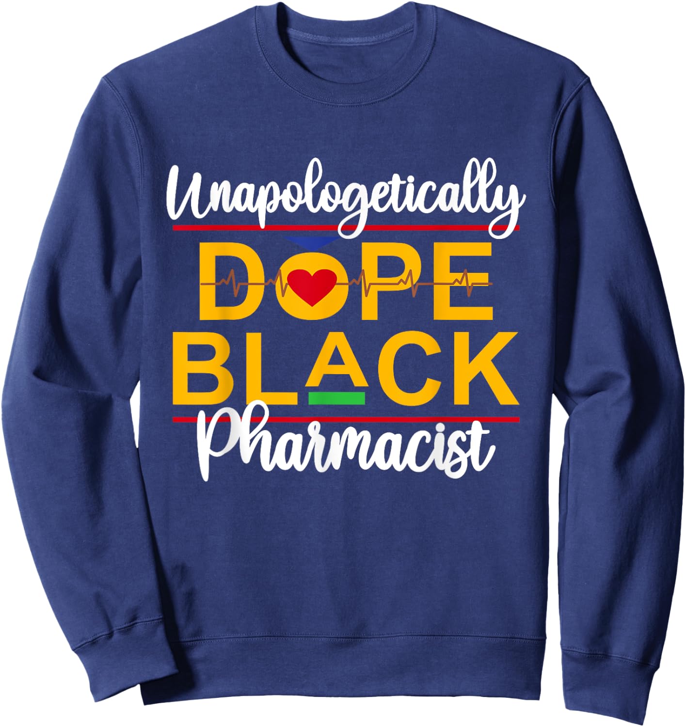 Unapologetic Dope Black Pharmacist African American Melanin Sweatshirt - Sweatshirt | Navy