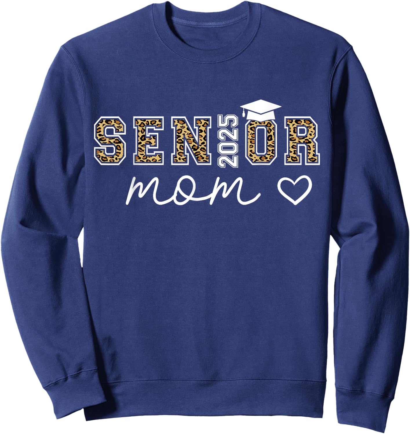 Mom Senior 2025 Proud Mom of A Class of 2025 Graduate Sweatshirt - Sweatshirt | Navy