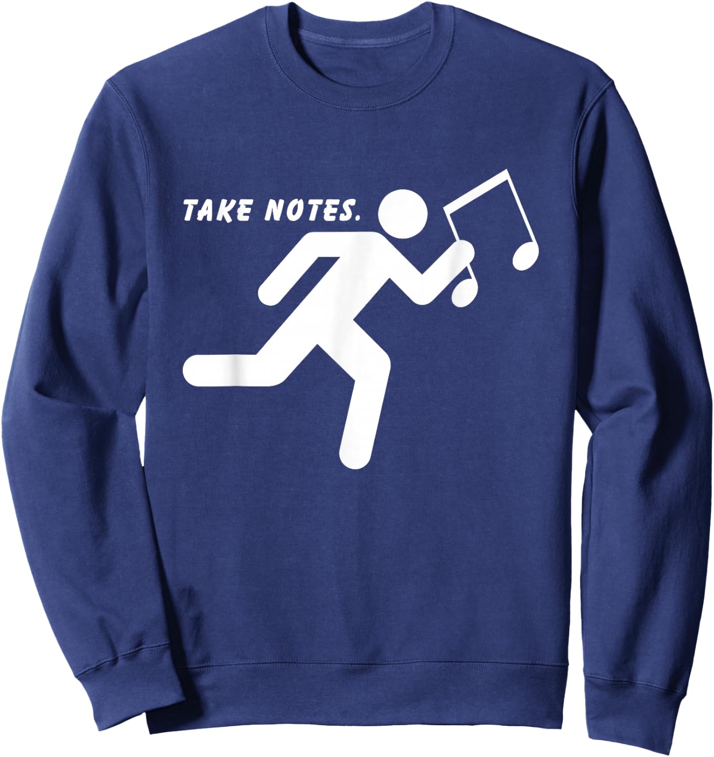 Take Notes Chorus Leader Conductor Orchestra Maestro Choir Music Sweatshirt - Sweatshirt | Navy